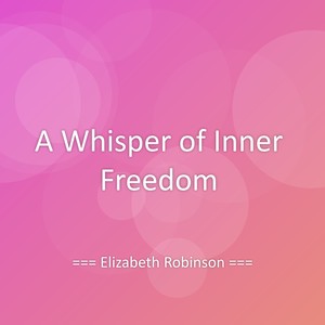 A Whisper of Inner Freedom