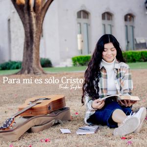 Para Mí Es Sólo Cristo