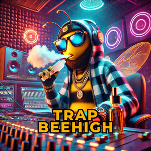 Trap BeeHigh (Explicit)