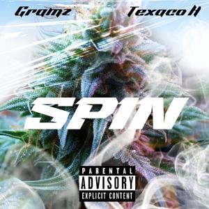 SPIN (feat. Texaco H) (Explicit)