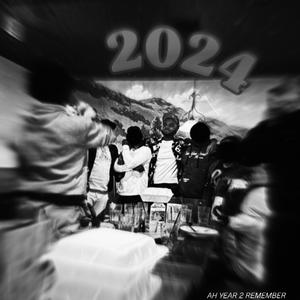 2024 (Ah Year 2 Remember) [Explicit]