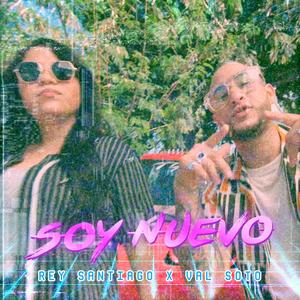 Soy Nuevo (feat. Val Soto)