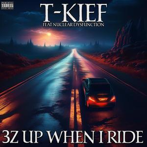 3z Up When I Ride (feat. Nuclear Dysfunction) (Explicit)