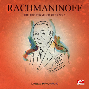 Rachmaninoff: Prelude in G Minor, Op. 23, No. 5 (Digitally Remastered)