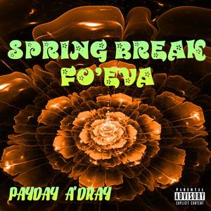 Spring Break Fo'eva (Explicit)