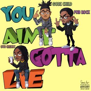 You Aint Gotta Lie (PnB Rock Tribute) [Explicit]