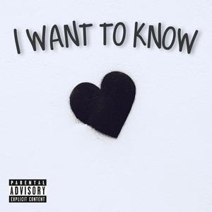I Want To Know