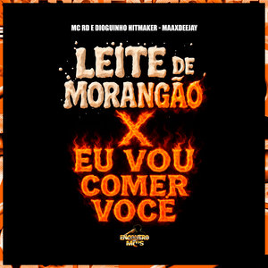 MC RD - Leite de Morangão x Eu Vou Comer Você (Explicit)