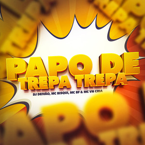 Papo De Trepa Trepa (Explicit)