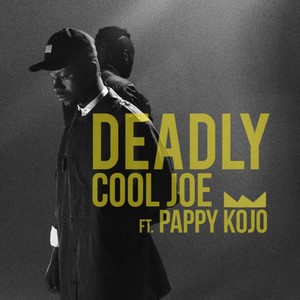 Deadly (feat. Pappy Kojo)