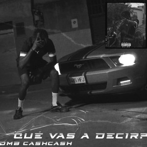 Qué Vas a Decir? (Explicit)