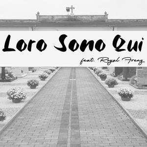 Loro sono qui (feat. Royal Frenz) [Explicit]