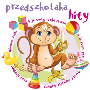 Przedszkolaka hity, cz. 1