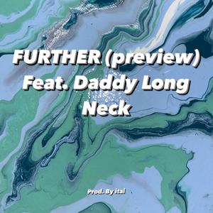 Further (preview snippet) 4/21/2024 (feat. Daddy Long Neck) (Explicit)