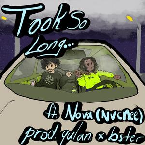 Took So Long... (feat. nvcnee) (Explicit)