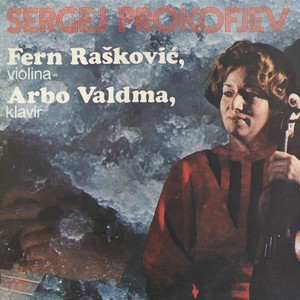 Fern Rašković, Violina, Arbo Valdma, Klavir: Sergej Prokofjev (1891-1953)