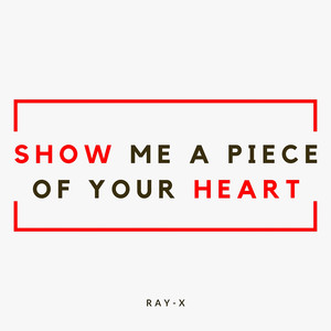 Show Me a Piece of Your Heart