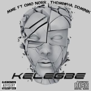 Kelegbe (feat. Omo norr, Thomiwha & Dominik) [Explicit]