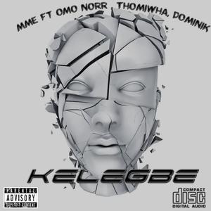 Kelegbe (feat. Omo norr, Thomiwha & Dominik) (Explicit)