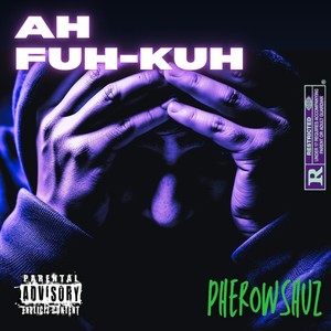 Ah Fuk-Kuh (Explicit)