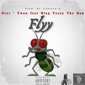 Flyy (feat. Blaq Teezy The Don) [Explicit]