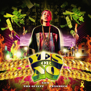말해 Yes Or No (Feat. PENOMECO, The Quiett) (Tell Me Yes Or No) (说吧 Yes Or No)
