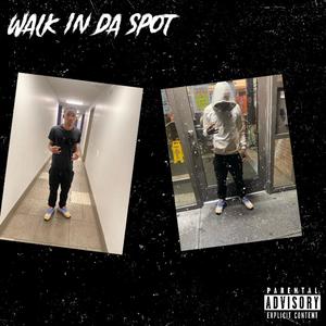 Walk In Da Spot (Explicit)