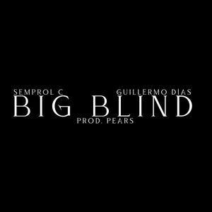 Big Blind (feat. Pears & Guillermo Días) (Explicit)