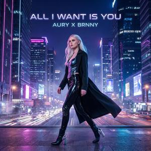 All I Want Is You