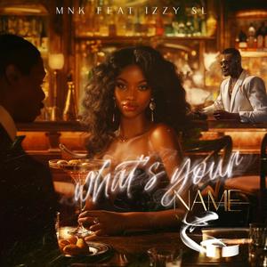 What's Your Name (feat. Izzy SL)