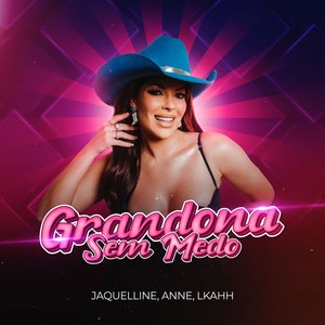 Jaquelline - Grandona Sem Medo (Explicit)