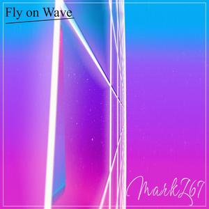Fly On Wave