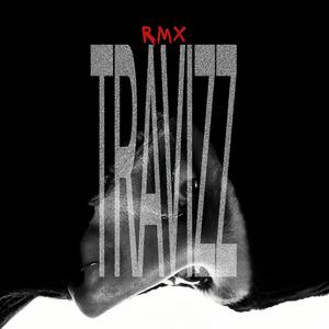 TRAVIZZ RMX (Explicit)