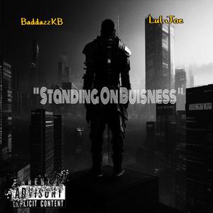 Standing on Business (feat. Lul Joe) [Explicit]