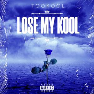 Lose my kool (Explicit)