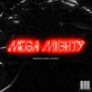 MEGA MIGHTY (Explicit)