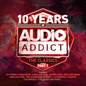 10 Years Of Audio Addict Records - The Classics (Part 1) [Explicit]