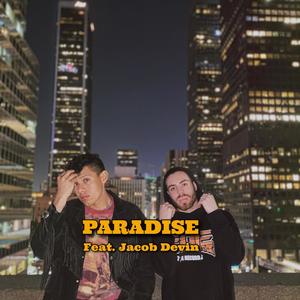Paradise(feat. Jacob Devin) (Explicit)