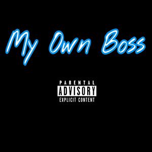 My Own Boss (Explicit)