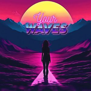 your waves (Explicit)