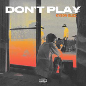 DON'T PLA¥ (Explicit)