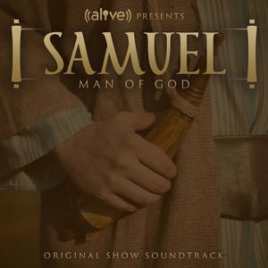 Samuel: Man of God (Original Show Soundtrack)