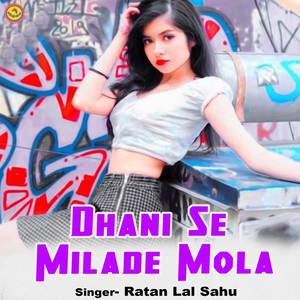 Dhani Se Milade Mola