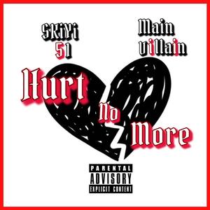 Hurt No More (feat. Main Villain) (Explicit)