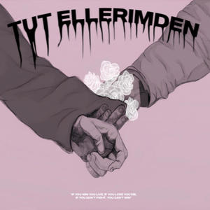 Tut Ellerimden (Explicit)