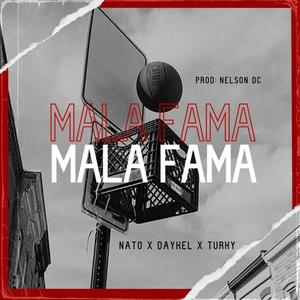 Mala Fama (feat. Nato & Daykel) (Explicit)