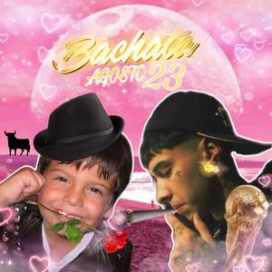 #BachataAgosto23 (feat. lucca pobre) [Explicit]