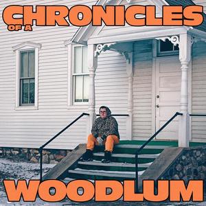 The Chronicles of a Woodlum (Explicit)