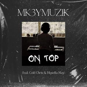 On Top (feat. Cold Chris & Musetta May)