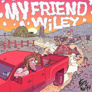 My Friend Wiley (Explicit)